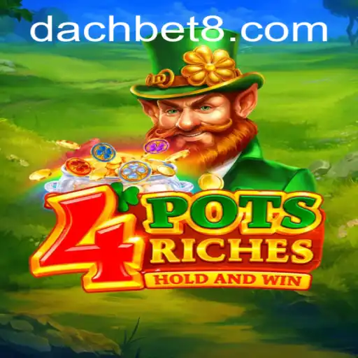 Discover the Thrilling World of 4potsriches with DachBet