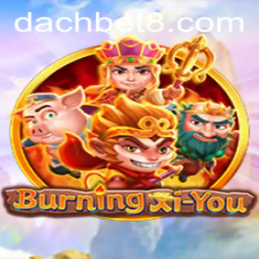 BurningXiYou: The Immersive Journey with DachBet
