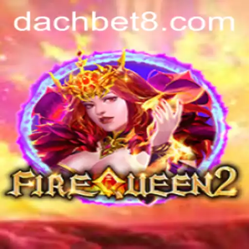 Exploring FireQueen2: An Epic Adventure with DachBet